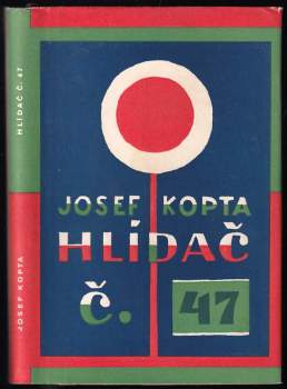Josef Kopta: Hlídač č. 47