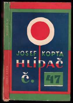Josef Kopta: Hlídač č. 47 - DEDIKACE / PODPIS JOSEF KOPTA