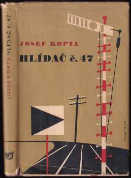 Josef Kopta: Hlídač č. 47