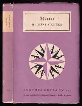 Hliněný vozíček - staroindické drama - Sūdraka (1959, Státní nakladatelství krásné literatury, hudby a umění) - ID: 543756