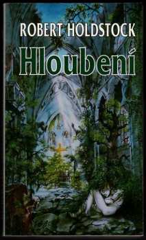 Robert Holdstock: Hloubení
