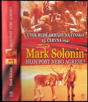 Mark Semenovič Solonin: Hloupost nebo agrese?
