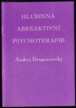 Andrej Dragomirecký: Hlubinná abreaktivní psychoterapie