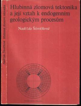 Naděžda Šťovíčková: Hlubinná zlomová tektonika a její vztah k endogenním geologickým procesům