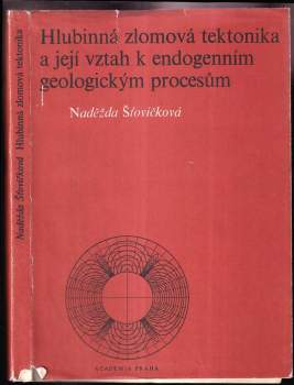 Hlubinná zlomová tektonika a její vztah k endogenním geologickým procesům - Naděžda Šťovíčková (1973, Academia) - ID: 838280