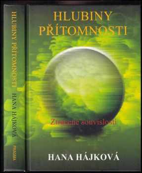 Hana Hájková: Hlubiny přítomnosti : ztracené souvislosti