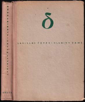 Hlubiny země : Objevy moderní geologie - Ladislav Čepek (1941, Orbis) - ID: 820452
