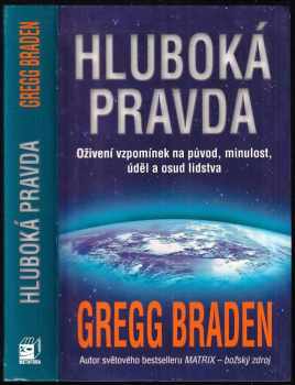 Gregg Braden: Hluboká pravda