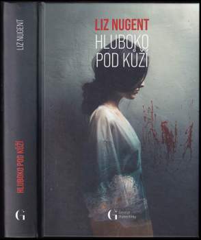 Liz Nugent: Hluboko pod kůží