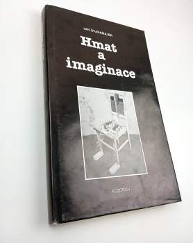Jan Švankmajer: Hmat a imaginace