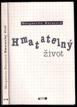 Marguerite Duras: Hmatatelný život