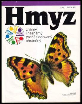 Hmyz známý i neznámý, pronásledovaný, chráněný