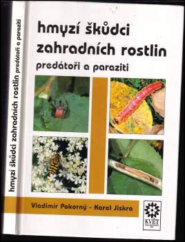 Karel Jiskra: Hmyzí škůdci zahradních rostlin, predátoři a paraziti