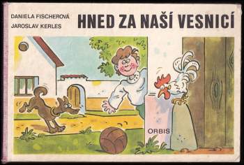 Daniela Fischerová: Hned za naší vesnicí