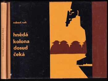 Hnědá kolona dosud čeká - Robert Sak (1962, Krajské nakladatelství) - ID: 735973