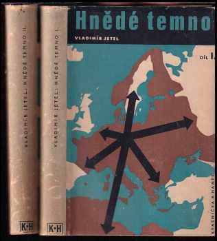 Vladimír Jetel: Hnědé temno - První díl. + Druhý díl