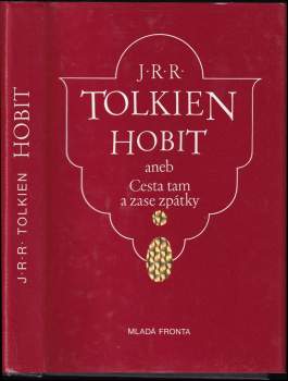 J. R. R Tolkien: Hobit, aneb, Cesta tam a zase zpátky