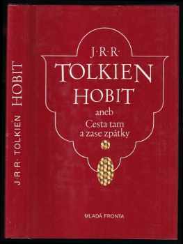 J. R. R Tolkien: Hobit, aneb, Cesta tam a zase zpátky