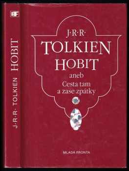 J. R. R Tolkien: Hobit, aneb, Cesta tam a zase zpátky