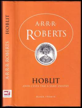 Hoblit, aneb, Cesta tam a samé zmatky--