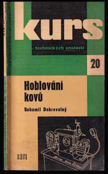 Bohumil Dobrovolný: Hoblování kovů - Základní učivo pro hoblíře a pomůcka k odbornému školení