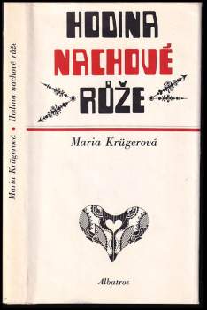 Maria Krüger: Hodina nachové růže