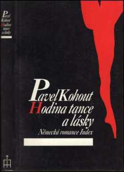 Hodina tance a lásky : německá romance - Pavel Kohout (1989, Index) - ID: 963187