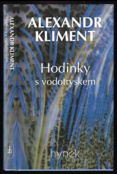 Hodinky s vodotryskem - Alexandr Kliment (1997, Hynek) - ID: 535739