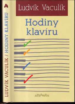 Ludvík Vaculík: Hodiny klavíru : (komponovaný deník 2004–2005)