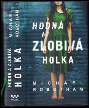 Hodná a zlobivá holka - Michael Robotham (2021, MOBA) - ID: 833455