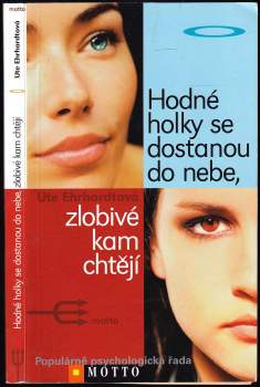 Hodné holky se dostanou do nebe, zlobivé kam chtějí