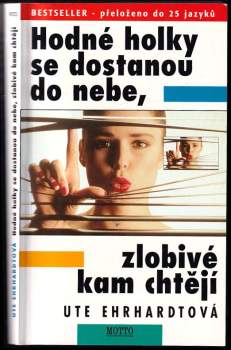 Hodné holky se dostanou do nebe, zlobivé kam chtějí