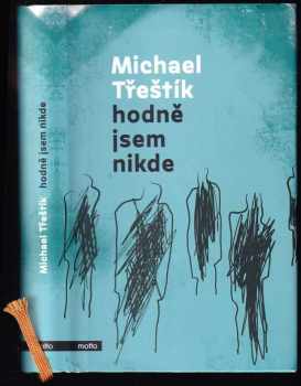 Michael Třeštík: Hodně jsem nikde