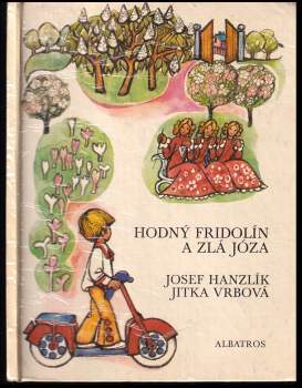 Josef Hanzlík: Hodný Fridolín a zlá Józa