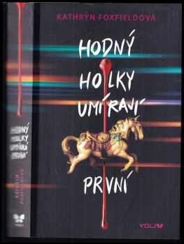 Kathryn Foxfield: Hodný holky umírají první