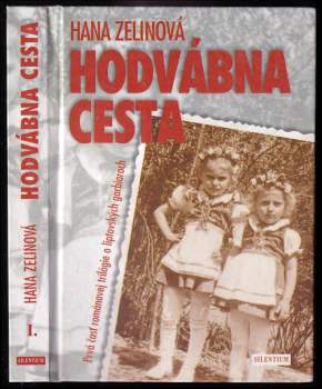Hodvábná cesta : [prvá časť románovej trilógie o liptovských garbiaroch]