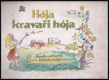 Marie Vořechová-Vejvodová: Hója, kravaři hója!