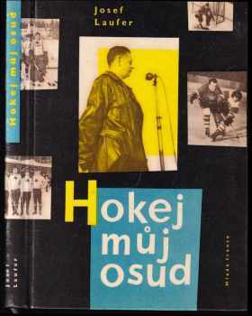 Josef Laufer: Hokej - můj osud