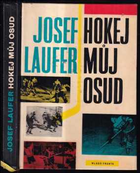 Josef Laufer: Hokej můj osud
