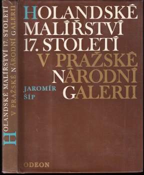 Jaromír Šíp: Holandské malířství 17. století v pražské Národní galerii