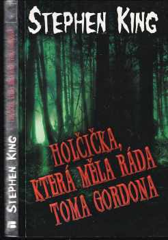 Stephen King: Holčička, která měla ráda Toma Gordona