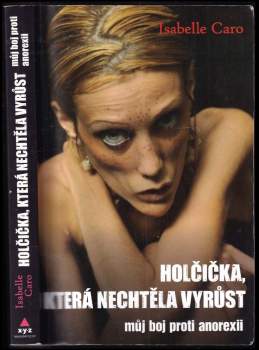 Holčička, která nechtěla vyrůst : můj boj proti anorexii