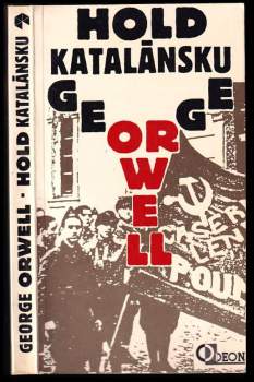 George Orwell: Hold Katalánsku a ohlédnutí za Španělskou válkou