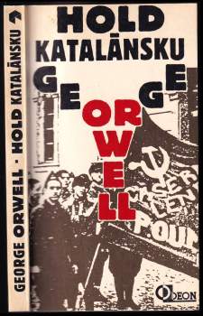 George Orwell: Hold Katalánsku a ohlédnutí za Španělskou válkou