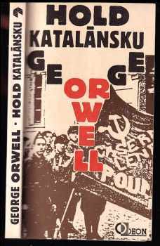 George Orwell: Hold Katalánsku a Ohlédnutí za Španělskou válkou