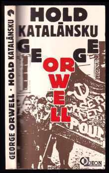 Hold Katalánsku a ohlédnutí za Španělskou válkou - George Orwell (1991, Odeon) - ID: 831607