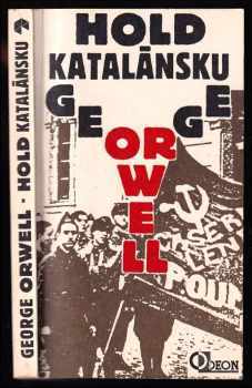 Hold Katalánsku a ohlédnutí za Španělskou válkou - George Orwell (1991, Odeon) - ID: 782271