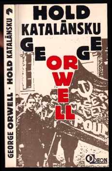 George Orwell: Hold Katalánsku a ohlédnutí za Španělskou válkou