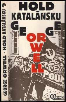 Hold Katalánsku a ohlédnutí za Španělskou válkou - George Orwell (1991, Odeon) - ID: 804542