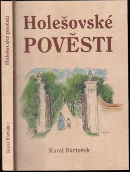 Karel Bartošek: Holešovské pověsti